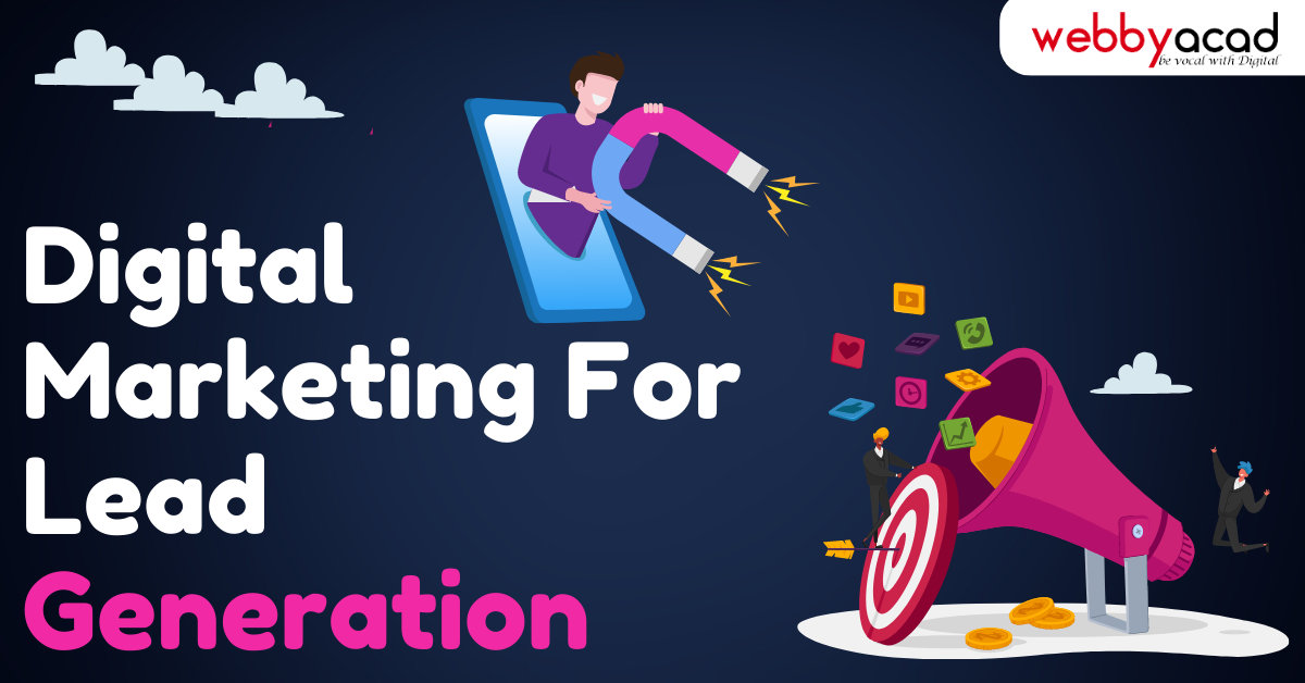 Digital Marketing For Lead Generation: Grow Your Business
