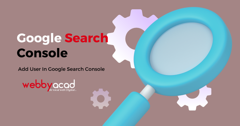 Easy Way To Add User In Google Search Console